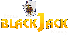 Blackjack Bonus Money